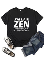 T-shirt Personnalisé "J'Ai l'air Zen mais dans ma tête..."